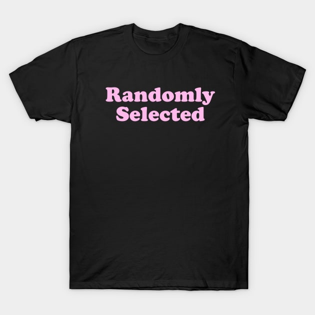 Randomly Selected T-Shirt by ILOVEY2K